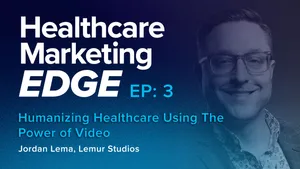 EP3: Humanizing Healthcare Using The Power of Video - Jordan Lema - Lemur Studios